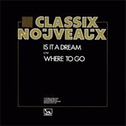 Is It a Dream? .. Classix Nouveaux