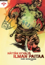 Näytän Hyvältä Ilman Paitaa (Kari Hotakainen)