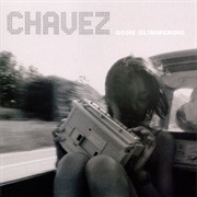 Chavez - Gone Glimmering