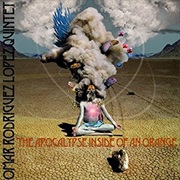 Omar Rodriguez-Lopez - The Apocalypse Inside of an Orange