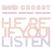David Crosby and the Lighthouse Band - Here If You Listen