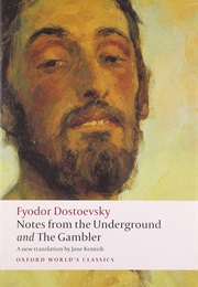 Notes From the Underground &amp; the Gambler (Fyodor Dostoevsky)