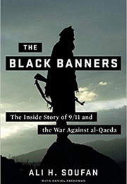 The Black Banners: The Inside Story of 9/11 and the War Against Al-Qaeda (Ali H. Soufan)