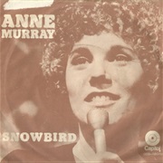 Snowbird - Anne Murray