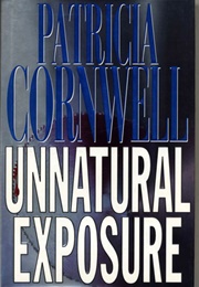 Unnatural Exposure (Patricia Cornwell)
