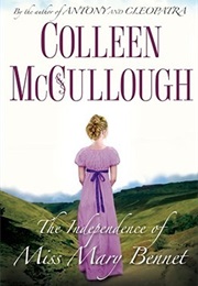 The Independence of Miss Mary Bennett (Colleen McCullough)