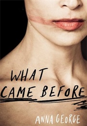 What Came Before (Anna George)