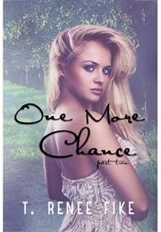 One More Chance (Part 2) (T. Renee Fike)