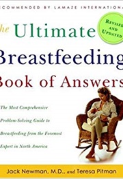 Ultimate Breastfeeding Book of Answers (Dr. Jack Newman, Teresa Pitman)