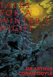 Tales for a Winter's Night (Arthur Conan Doyle)