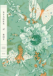 Stages of Rot (Linnea Sterte)