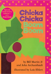 Chicka Chicka Boom Boom (Bill Martin Jr. &amp; John Archambault)
