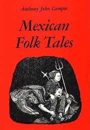 Mexican Folk Tales (Anthony John Campos)