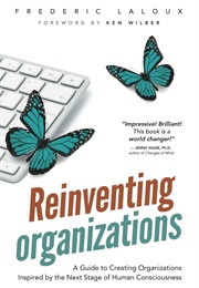 Reinventing Organizations (Frederic Laloux)