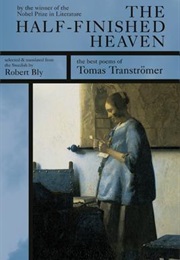 The Half-Finished Heaven (Tomas Tranströmer)