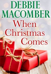 When Christmas Comes (Debbie Macomber)
