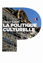 La Politique Culturelle (Vincent Dubois)
