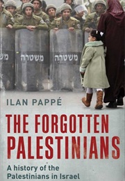 The Forgotten Palestinians: A History of the Palestinians in Israel (Ilan Pappé)