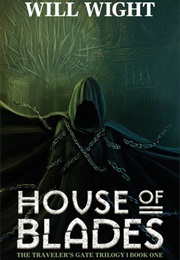 House of Blades (The Traveler&#39;s Gate Trilogy #1) (Will Wight)