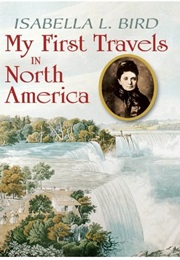 My First Travels in North America (Isabella Bird)