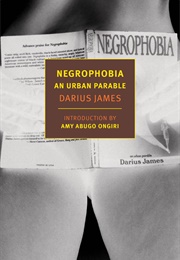 Negrophobia: An Urban Parable (Darius James)