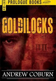 Goldilocks (Andrew Coburn)