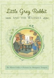 Little Grey Rabbit and the Weasels (Alison Uttley)