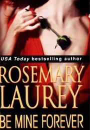 Be Mine Forever (Rosemary Laurey)