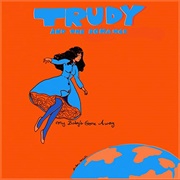 My Baby's Gone Away - Trudy & the Romance