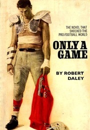 Only a Game (ROBERT DALEY)