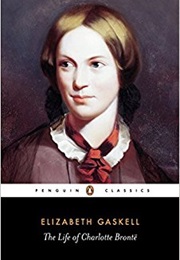 The Life of Charlotte Brontë (Elizabeth Gaskell)