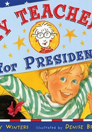 My Teacher for President (Kay Winters)