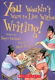 You Wouldn't Want to Live Without Writing! (Roger Canavan)