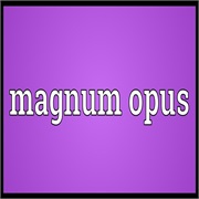 Magnum Opus
