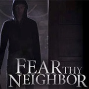 Fear Thy Neighbor
