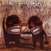 Hot Water Music - Fuel for the Hate Game