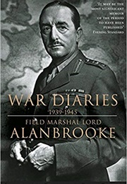War Diaries, 1939-1945 (Lord Alanbrooke)