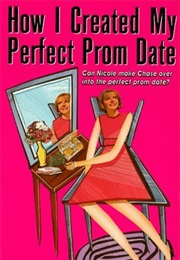 How I Created My Perfect Prom Date (Todd Strasser)