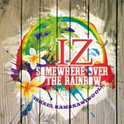Israel Kamakawiwo'ole - Somewhere Over the Rainbow