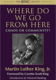 Where Do We Go From Here: Chaos or Community? (Martin Luther King, Jr.)