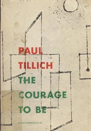 The Courage to Be (Paul Tillich)