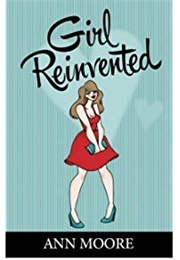 Girl Reinvented (Ann Moore)
