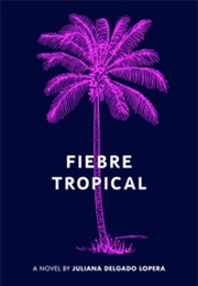 Fiebre Tropical (Juliana Delgado Lopera)