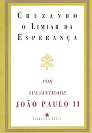 Cruzando O Limiar Da Esperança (João Paulo II)