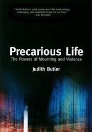 Precarious Life: The Powers of Mourning and Violence (Judith Butler)