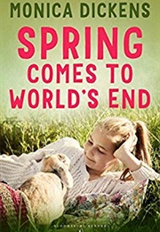 Spring Comes to World's End (Monica Dickens)
