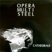 Opera Multi Steel- Cathedrale