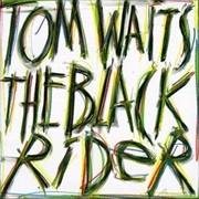 Tom Waits- The Black Rider
