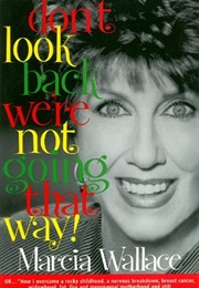 Don't Look Back, We're Not Going That Way (Marcia Wallace)