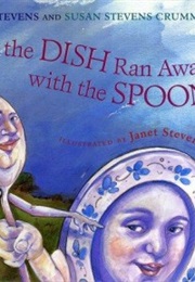 And the Dish Ran Away With the Spoon (Stevens/Crummel)